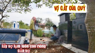 Săn ma - Quỷ bị vợ c..ắt của quý vì lấy vợ mà lụm luôn con riêng của vợ - phim ma