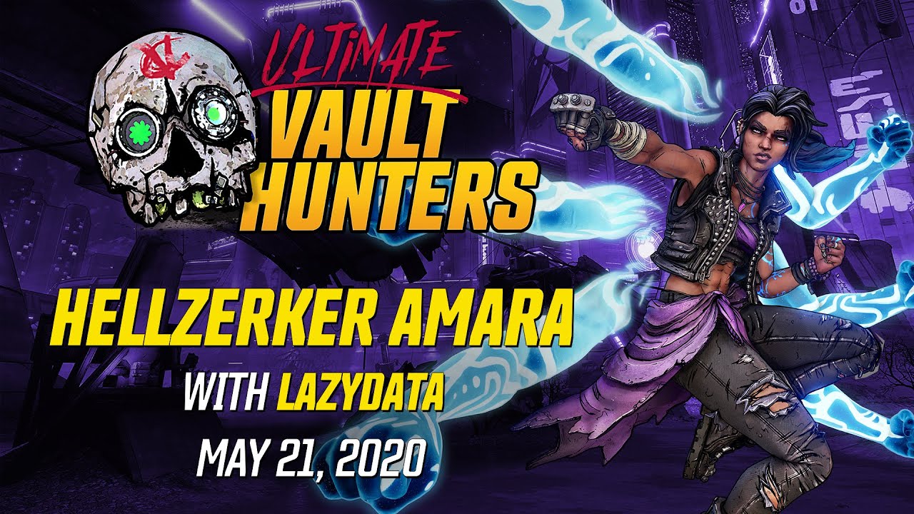 Hellzerker Amara with LazyData - Ultimate Vault Hunters: Episode 1
