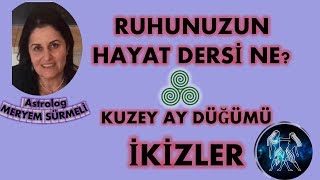 Ruhunuzun Hayat Dersi̇ Ne? / Kuzey Ay Düğümü İki̇zler