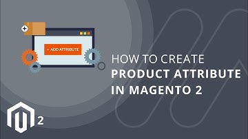 How to Create Product Attribute in Magento 2