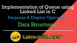 Queue using Linked List  in C | Dequeue Operation of Queue | Implement Queue in C