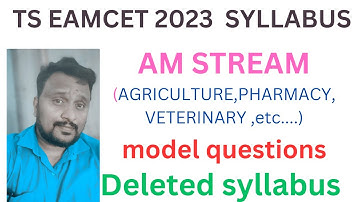 TS EAMCET  2023 SYLLABUSB ( AM STREAM) MODEL QUESTIONS ,DELETED SYLLABUS