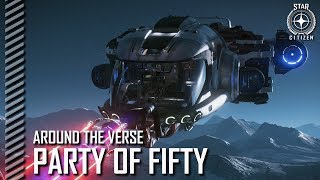 Star Citizen: Around the Verse - Party of Fifty