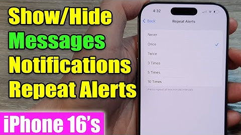 iPhone 16: How to Show/Hide Messages Notifications Repeat Alerts