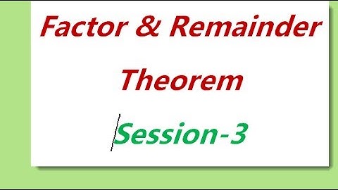 CBSE,  NCERT solution Maths Factor and Remainder Theorem Session 3,