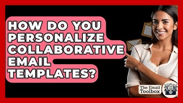 How Do You Personalize Collaborative Email Templates? - TheEmailToolbox.com