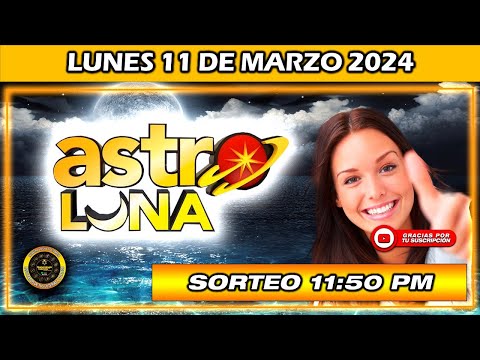Resultado de SUPER ASTRO LUNA del LUNES 11 de marzo del 2024 #superastro #astroluna