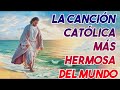 LA CANCIÓN CATÓLICA MAS HERMOSA DEL MUNDO 2023 - INTENTA ESCUCHAR ESTA CANCIÓN SIN LLORAR