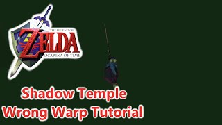 Ocarina of Time | Shadow Temple Wrong Warp [Tutorial]