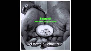 Del norte ～ chacarera - saigenji