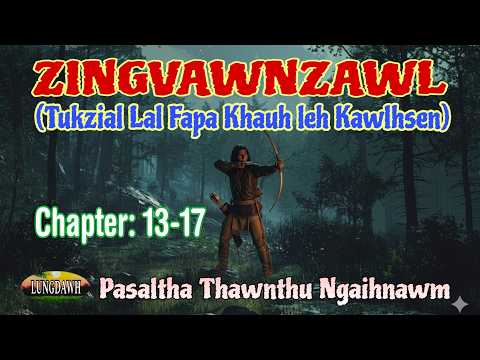 ZINGVAWNZAWL # Chapter: 13-17