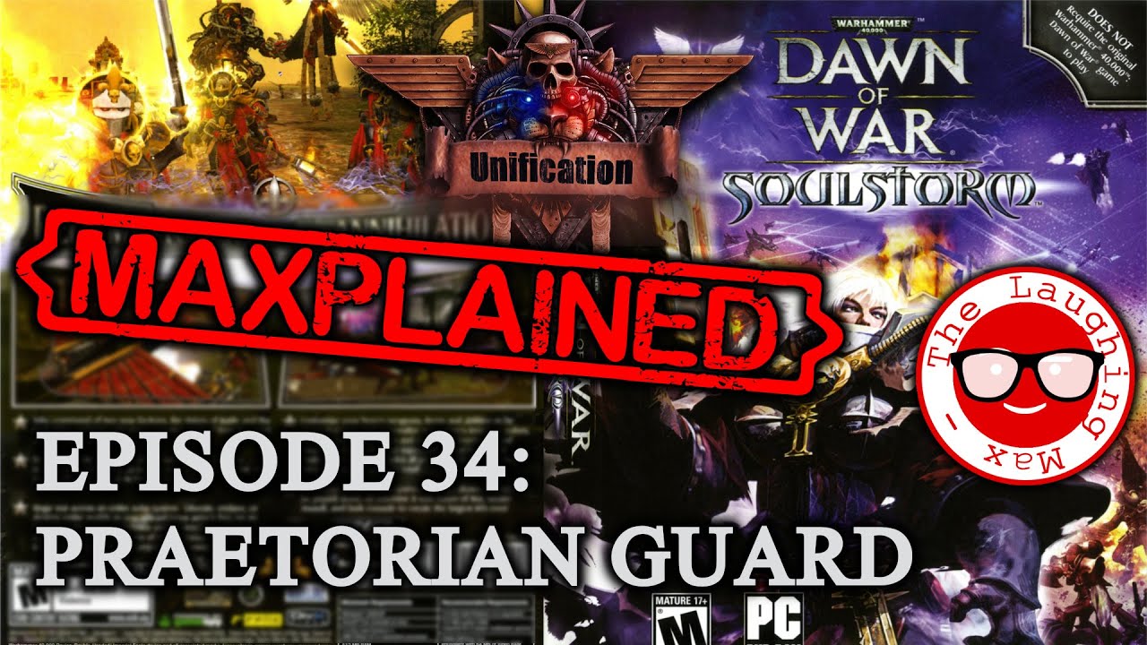 Maxplained: Dawn of War - Unification [v.7.3.1] #34 Praetorian Guard [Tutorial] [Guide]