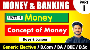 Concept of Money | Unit-1 Money | Money & Banking | GE Sem-3, B.com (H), BA, BSc, Delhi University,