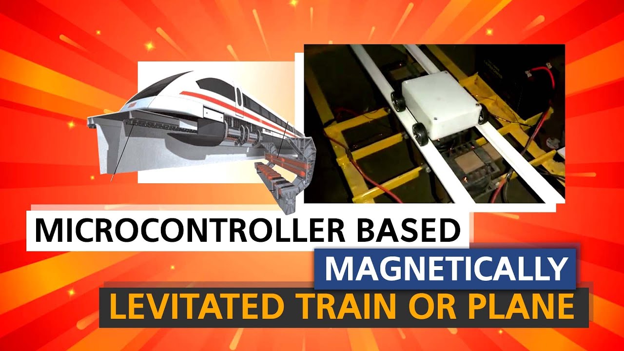 Microcontroller Based Magnetically Levitated Train or Plane # ...