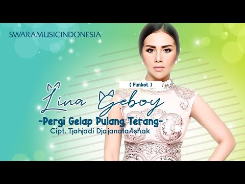 Lina Geboy - Pergi Gelap Pulang Terang (Funkot) | Lirik