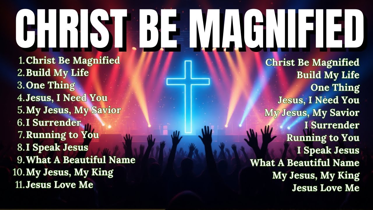 Christ Be Magnified || Best Christian Worship || Best Christian Songs 2026 #music #alphaandomega 
