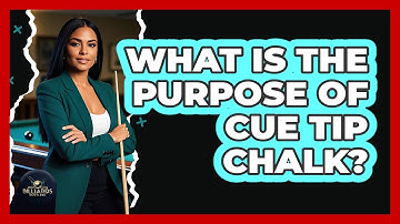 What Is the Purpose of Cue Tip Chalk?