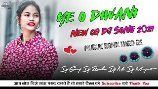 New Cg Dj Song Ye O Diwani New Cg Dj Song 2021 New Cg Remix Song Dj Suraj Lailunga