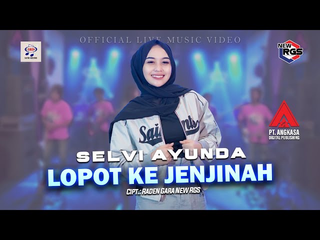 Selvi Ayunda - Lopot Ke Jenjinah | New RGS [Official Live Music] class=