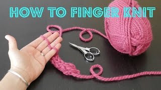🧶 How To Finger Knit