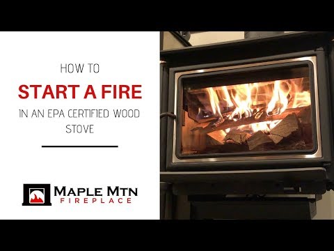 How to Start a Fire in an EPA Certified Wood Burning Stove