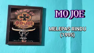 MO JOE - MELEPAS RINDU (CASSETE Quality )1995