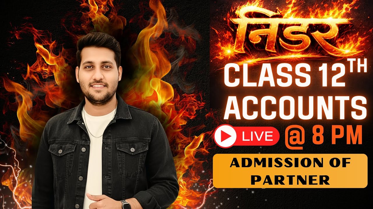 Boards 2026 | Class 12th Accounts  | 'निडर' LIVE  🔴 | Day 3  | Admission Of Partner | @ 8 PM