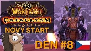 Cataclysm Classic | NOVÝ START | Honzaj | DEN #8 | World of Warcraft CZ Gameplay