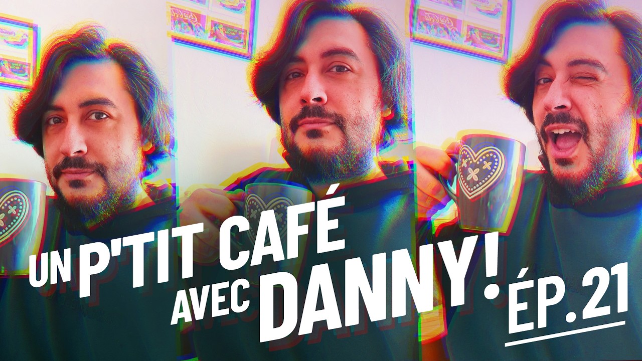 P'tits Cafés avec DANNY