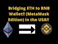 Bridging ETH from Ethereum Metamask to BNB Metamask in the USA - Tutorial