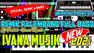 REMIK PALEMBANG FULL BASS  KENCANG -  DJ IVANA HOUSE MIX PA600 PARTY AUDIO HIGH QUALITY