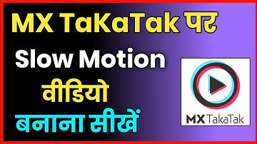 Mx TakaTak Par Slow Motion Video Kaise Banaye !! How To Make Slow Motion Video on Mx TakaTak App