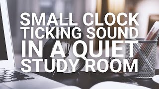 10 Hours of a Small Clock Ticking in a Study Room (With Ambient White Noise)