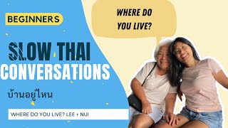 Beginner Conversation Slow Thai - Where do you live | Thai Listening Practice