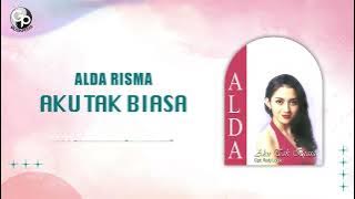 Alda Risma - Aku Tak Biasa