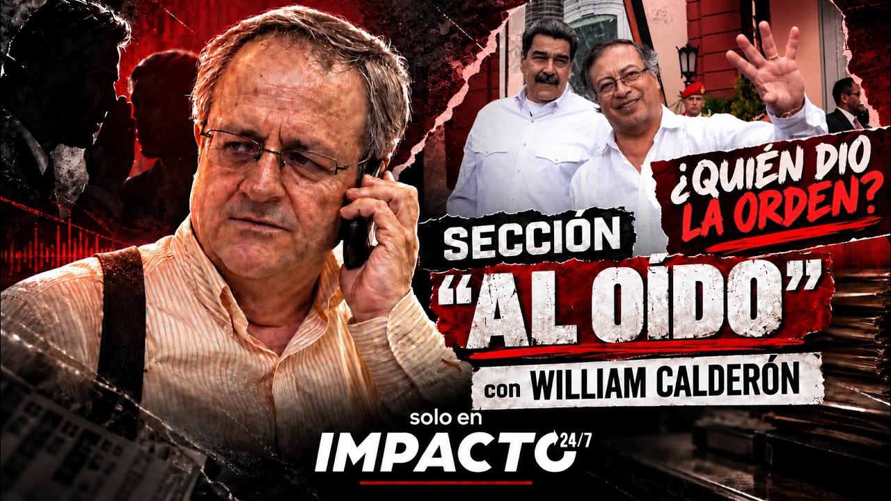 PETRO Y MADURO DIERON LA ORDEN | SECCIÓN “AL OÍDO” CON WILLIAM CALDERÓN – Cuarto editorial