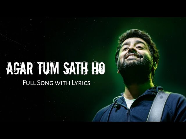 Arijit Singh: Agar Tum Sath Ho | Alka Yagnik, A.R. Rehman, Irshad Kamil class=