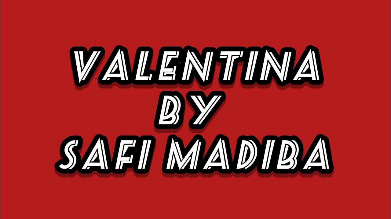 Valentina - Safi Madiba(