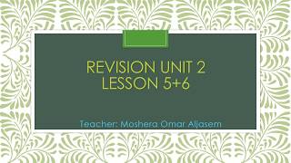 السادس الاعدادي ( الثاني عشر ) - اللغة الانكليزية ( Revision unit 2 lesson 5+6 )