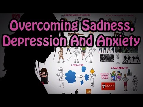 How to Overcome Sadness, Depression and Anxiety - 7 Things To Do When You Feeling Down
