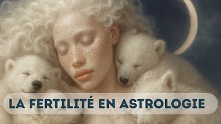 La Fertilité Feminine En Astrologie Signes Et Exemples Concrets