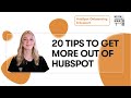 20 Tips for Getting the Most out of HubSpot