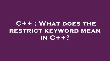C++ : What does the restrict keyword mean in C++?