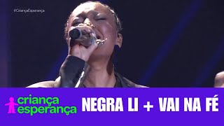 Negra Li - Vai Na Fé | Show Criança Esperança