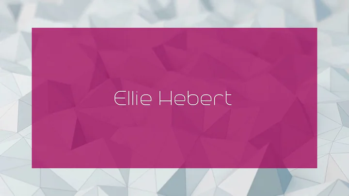 Ellie Hebert - appearance