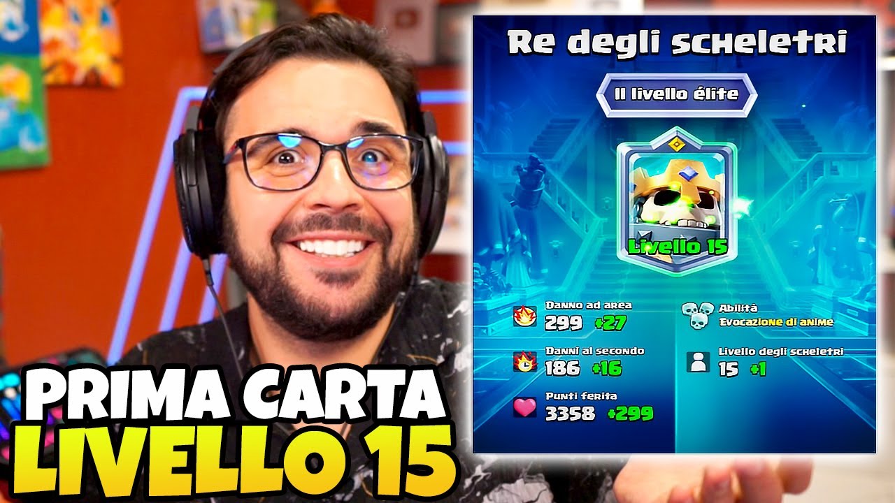 La Mia Prima carta di LIVELLO 15 - CLASH ROYALE - YouTube