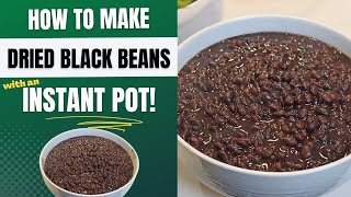 How To Make Instant Pot Black Beans - No soaking needed | Built By Plants