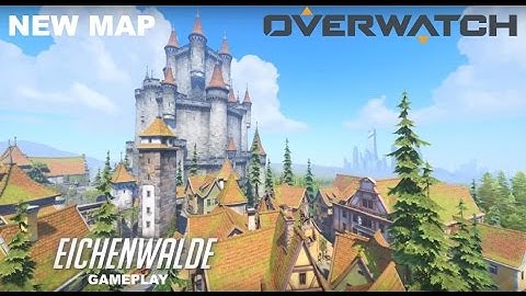 OVERWATCH - New Map - Eichenwalde Attack Gameplay