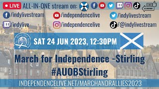 ALL-IN-ONE STREAM : AUOB March for Independence- Stirling