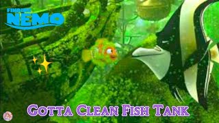 Gotta Clean Fish Tank Finding Nemo Disney Pixar